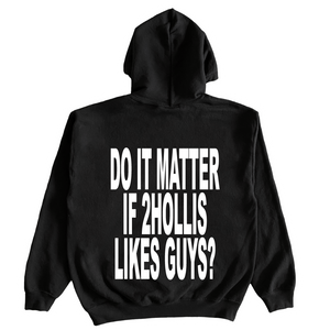 Do It Matter If 2hollis Likes Guys? Hoodie