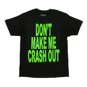 Don't Make Me Crash Out