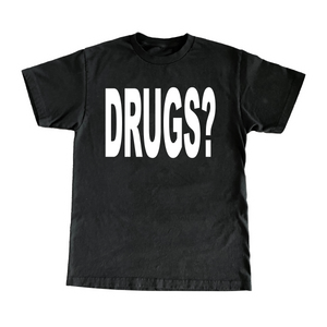 Drugs? T-Shirt