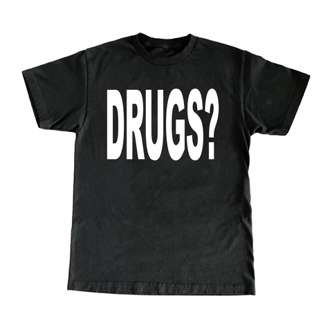 Drugs? T-Shirt