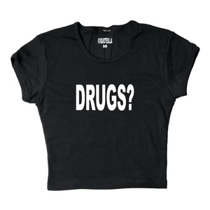 Drugs? Crop Top