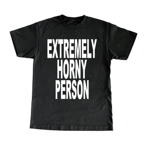 Extremely Horny Person