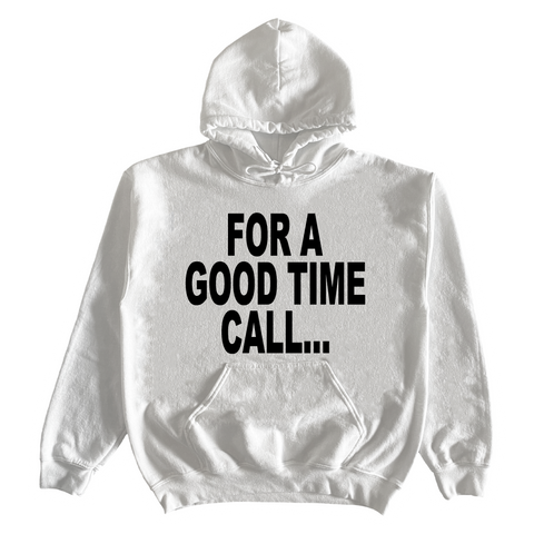 For A Good Time Call... Hoodie