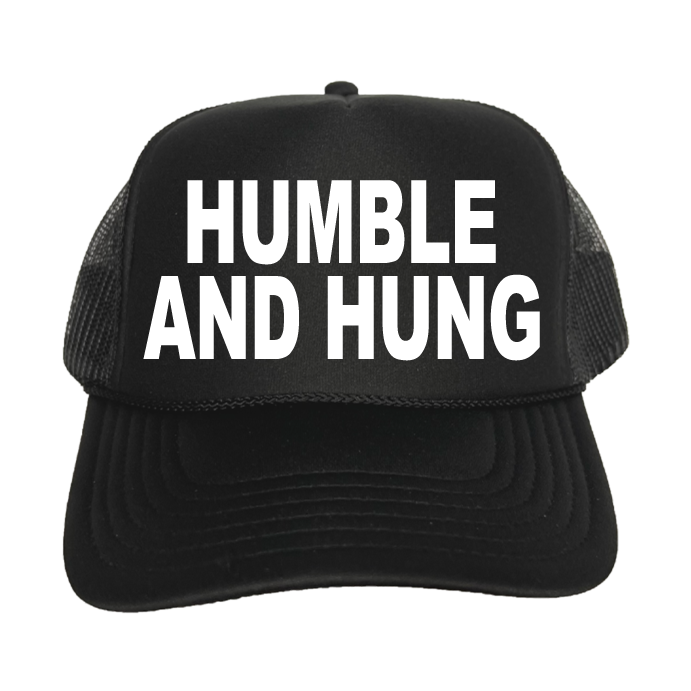 Humble And Hung Trucker Hat