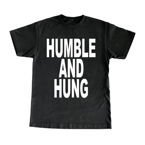 Humble And Hung T-Shirt