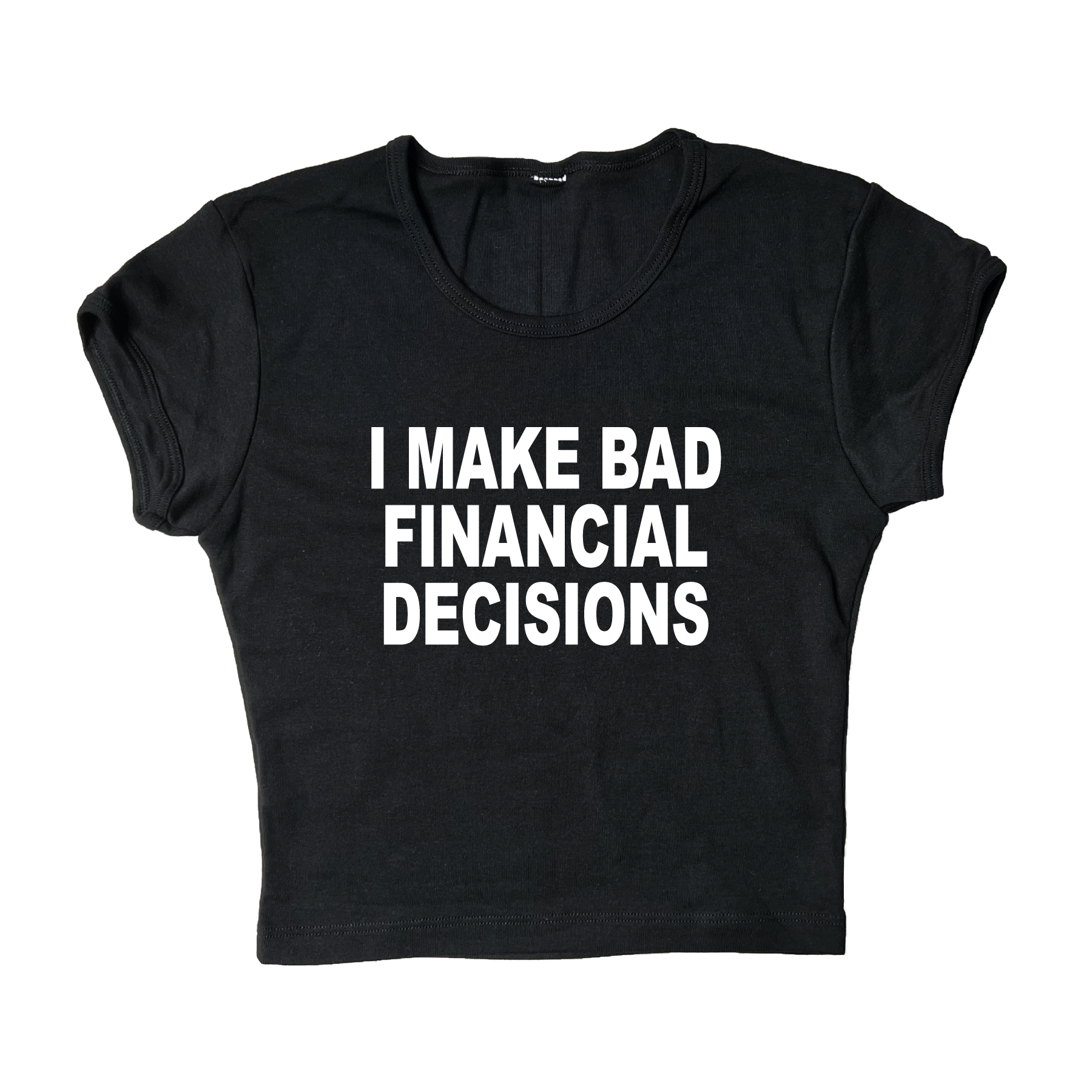 I Make Bad Financial Decisions Crop Top