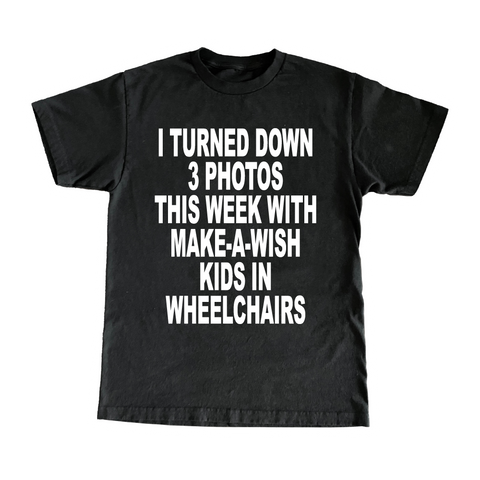 I Turned Down 3 Photos This Week With Make A Wish Kids In Wheelchairs