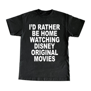 I'd Rather Be Home Watching Disney Original Movies