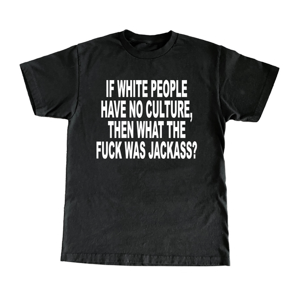 If White People Have No Culture, Then What The Fuck Was Jackass?