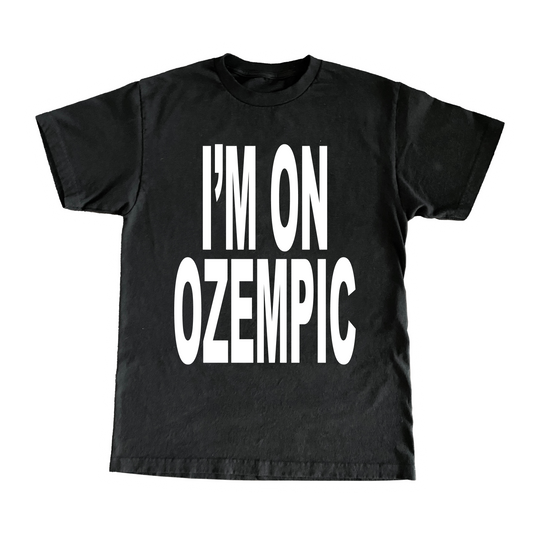 I'm On Ozempic T-Shirt – ShopRevive.us