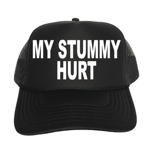 My Stummy Hurt Trucker Hat