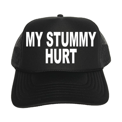 My Stummy Hurt Trucker Hat