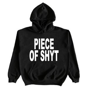 Piece Of Shyt Hoodie