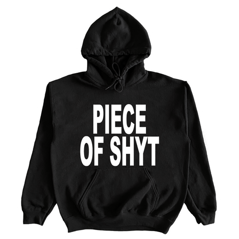 Piece Of Shyt Hoodie