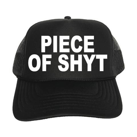 Piece Of Shyt Trucker Hat