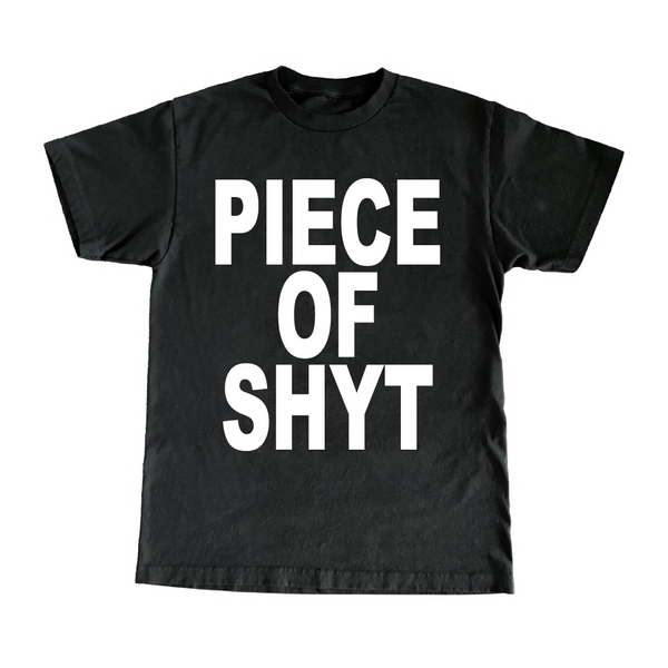 Piece Of Shyt