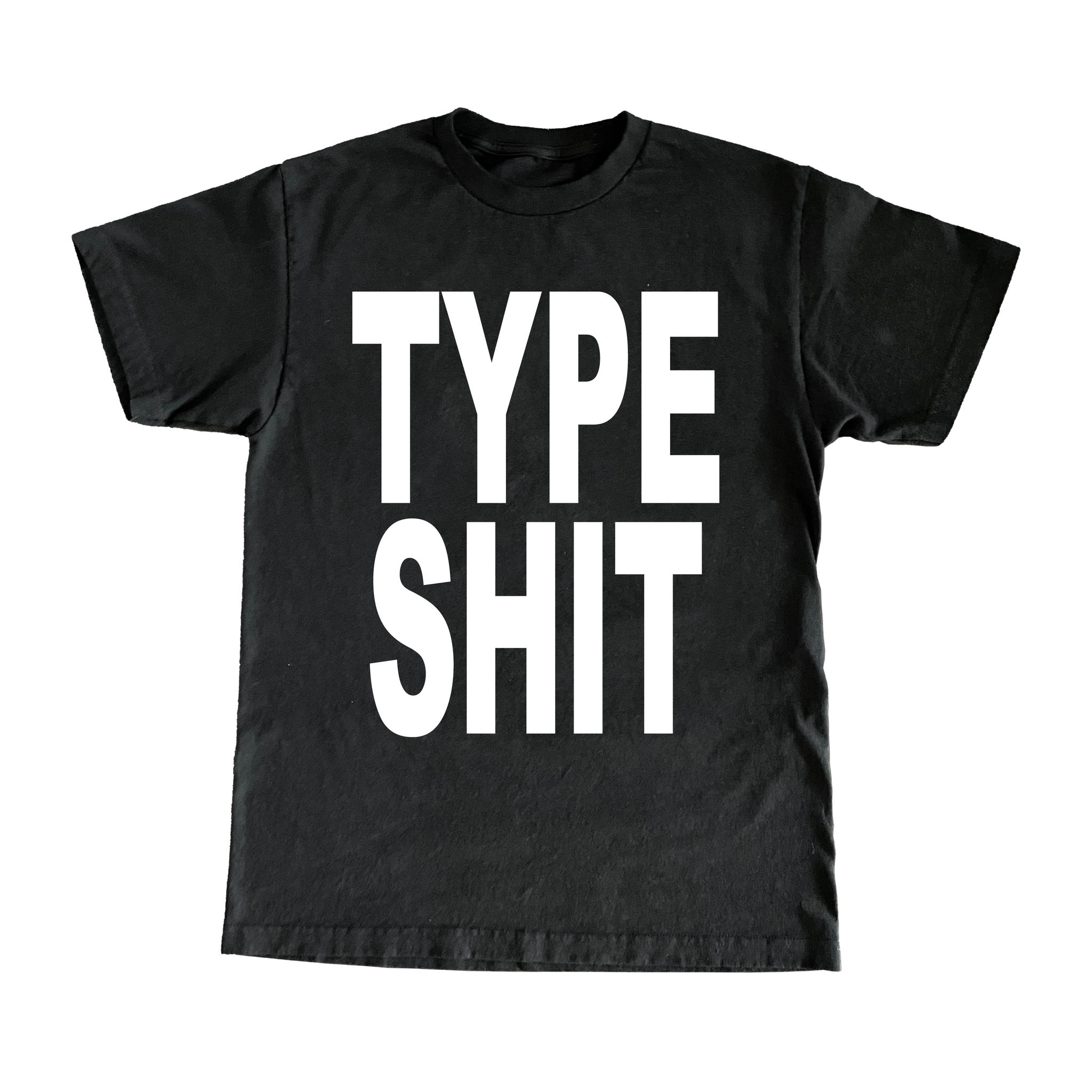 Type Shit T-Shirt