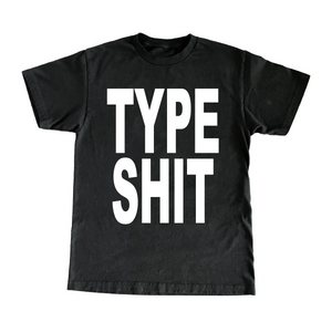 Type Shit T-Shirt