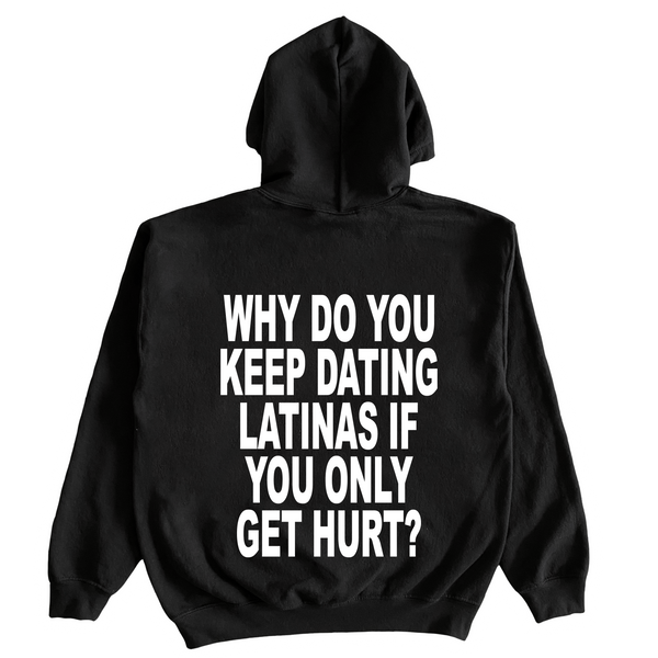 Why Do You Keep Dating Latinas If You Only Get Hurt?