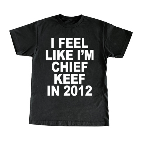 I Feel Like I'm Chief Keef In 2012