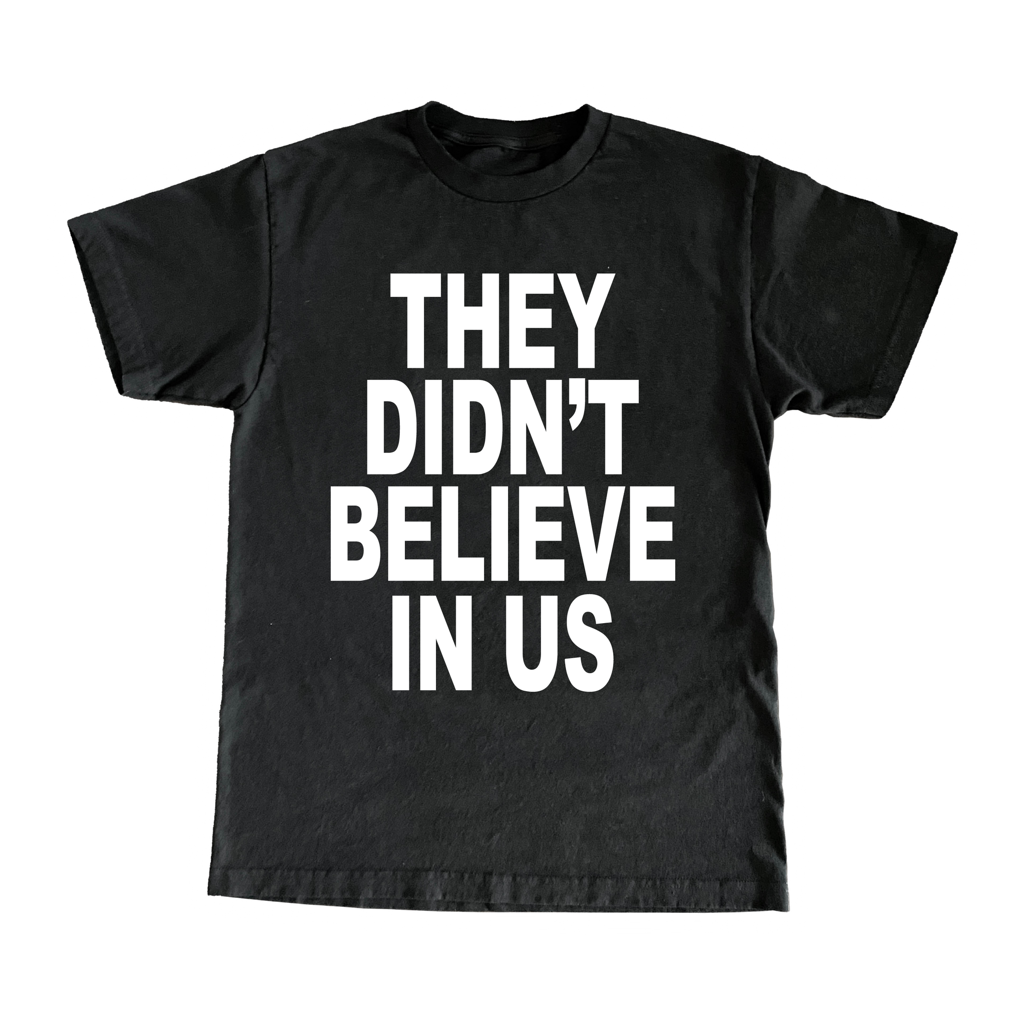 They Didn't Believe In Us God Did!